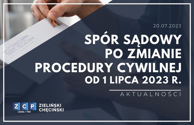 Spór sądowy po zmianie procedury cywilnej od 1 lipca 2023 r.