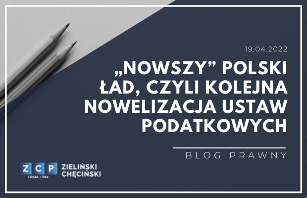 „Nowszy” Polski Ład, czyli kolejna nowelizacja ustaw podatkowych